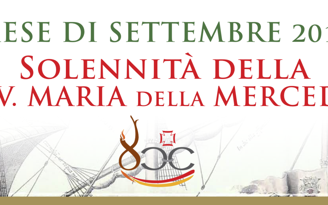 SOLENNITÀ DELLA B.V. MARIA DELLA MERCEDE – SETTEMBRE 2018